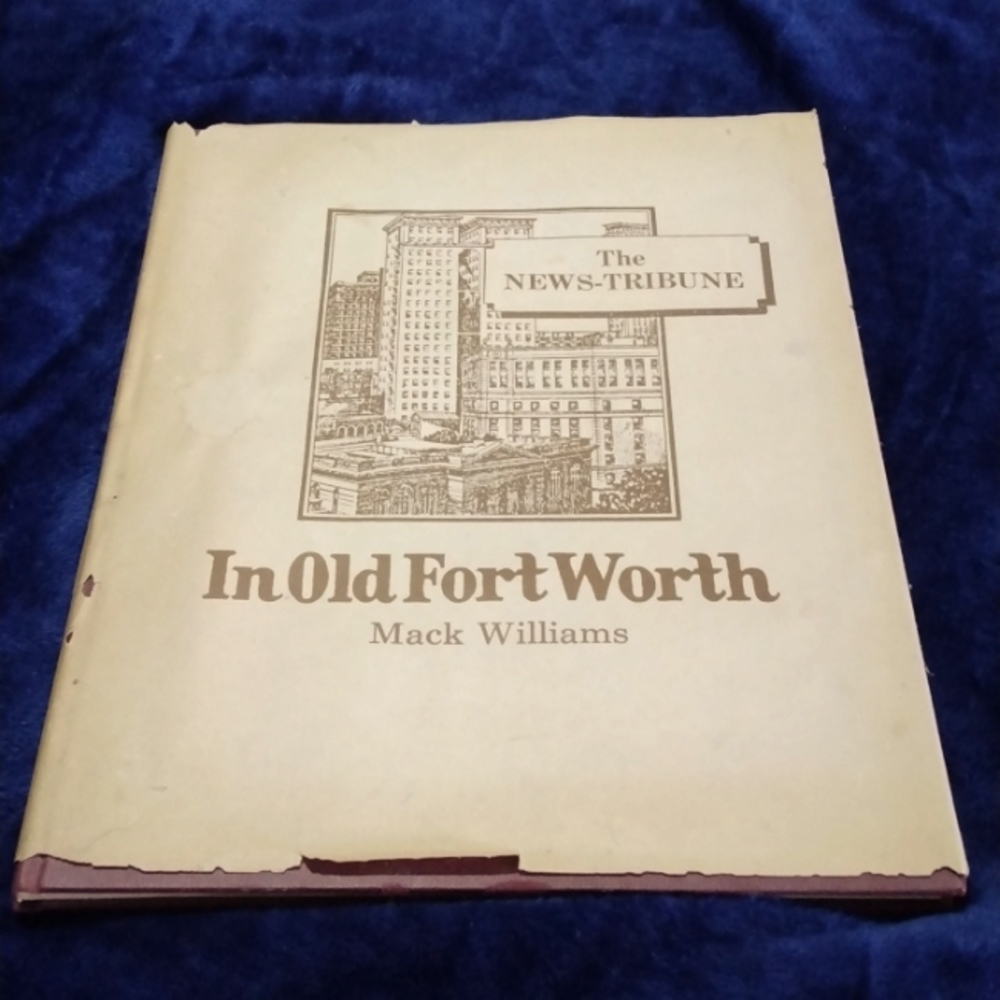 In Old Fort Worth, The News-Tribune 1976, Mack Williams Vintage Advertising Book